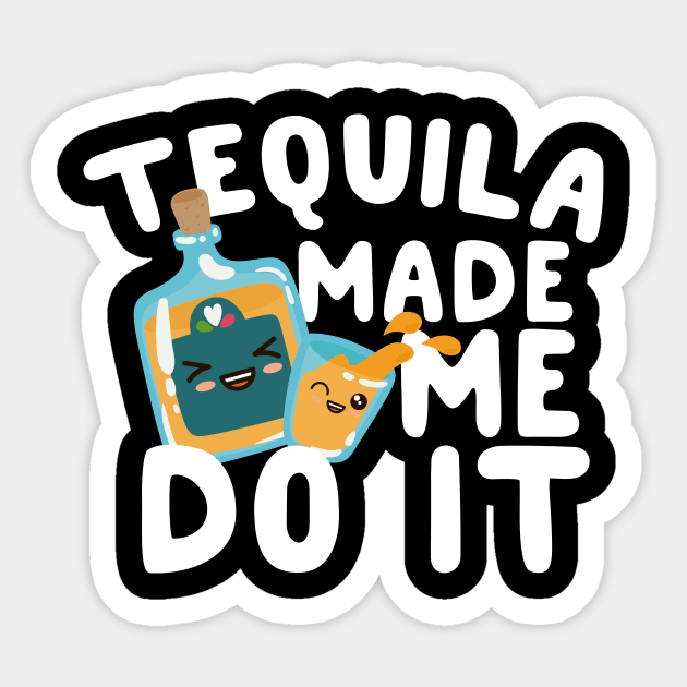 Tequila Made Me Do It Sticker by thingsandthings